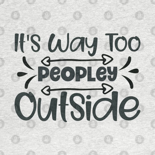 It's way too peoply outside! by NotUrOrdinaryDesign